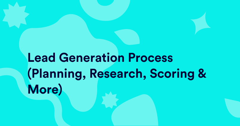 B2B Lead Generation Process: Step-by-Step Guide in 2024