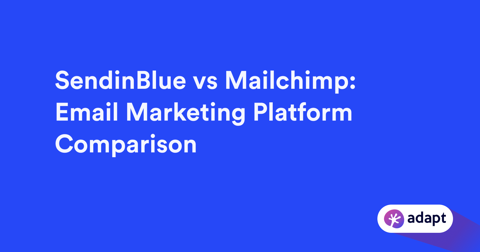 SendinBlue (Brevo) vs. Mailchimp: Which Email Marketing Platform Is Right For You?